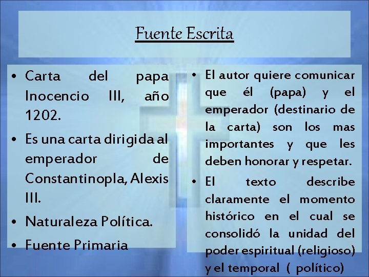 Fuente Escrita • Carta del papa Inocencio III, año 1202. • Es una carta