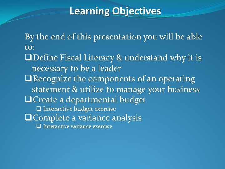 Learning Objectives By the end of this presentation you will be able to: q.