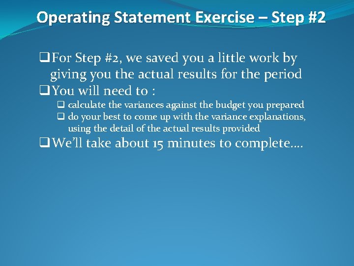 Operating Statement Exercise – Step #2 q. For Step #2, we saved you a