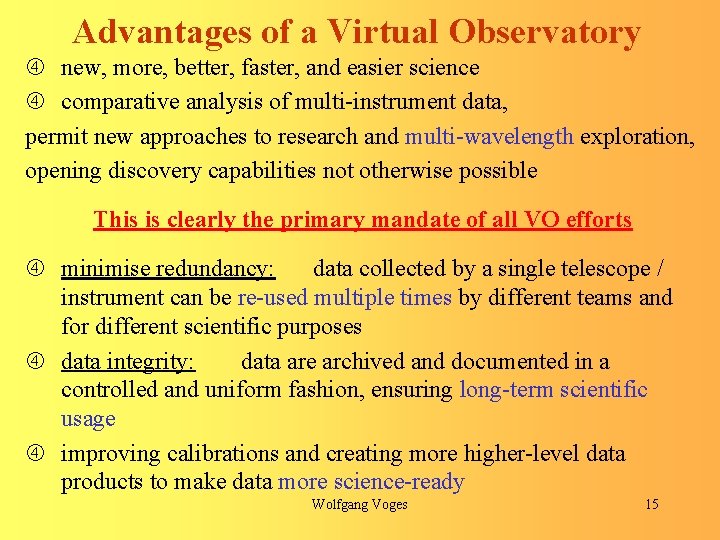 Advantages of a Virtual Observatory new, more, better, faster, and easier science comparative analysis