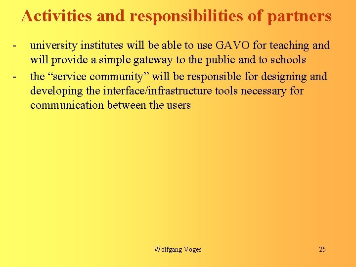 Activities and responsibilities of partners - university institutes will be able to use GAVO