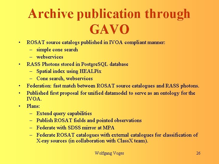 Archive publication through GAVO • • • ROSAT source catalogs published in IVOA compliant