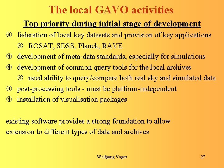 The local GAVO activities Top priority during initial stage of development federation of local