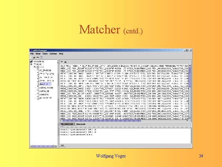 Matcher (cntd. ) Wolfgang Voges 34 