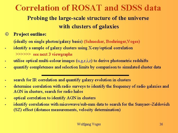 Correlation of ROSAT and SDSS data Probing the large-scale structure of the universe with