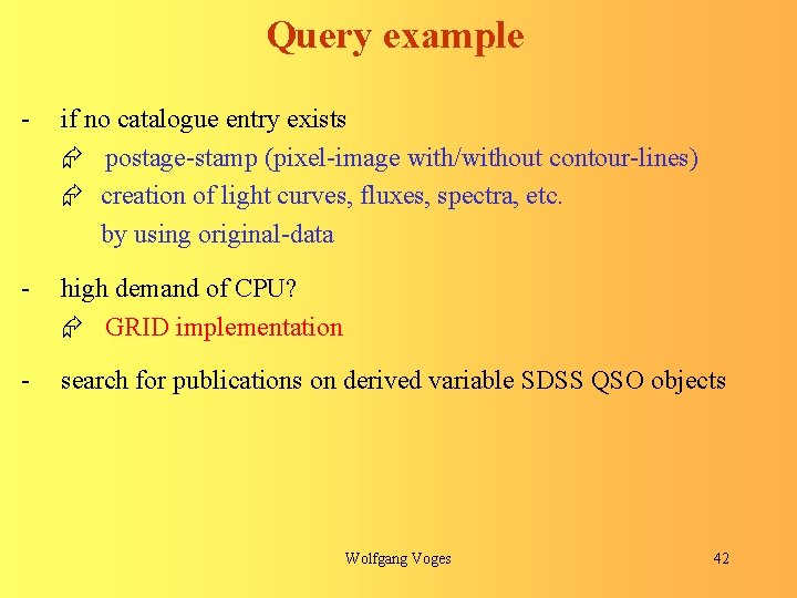 Query example - if no catalogue entry exists postage-stamp (pixel-image with/without contour-lines) creation of