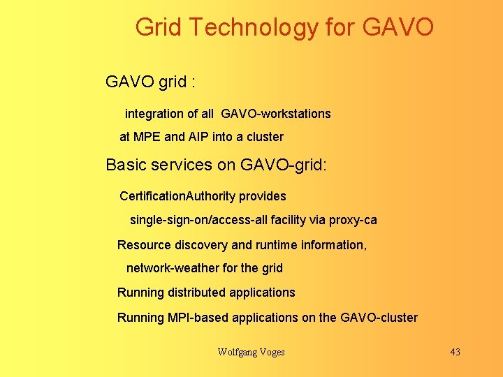 Grid Technology for GAVO grid : integration of all GAVO-workstations at MPE and AIP