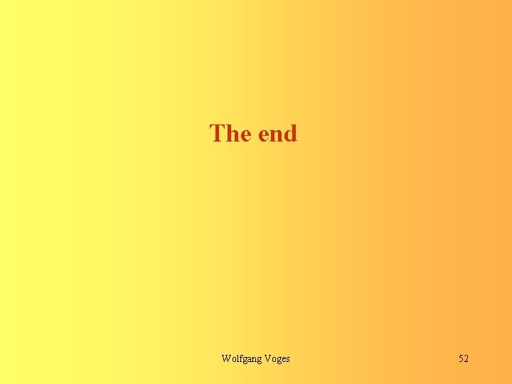 The end Wolfgang Voges 52 