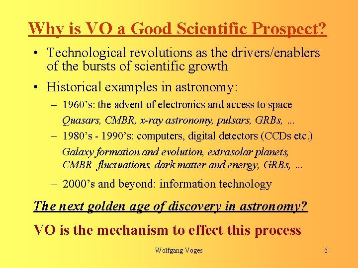 Why is VO a Good Scientific Prospect? • Technological revolutions as the drivers/enablers of