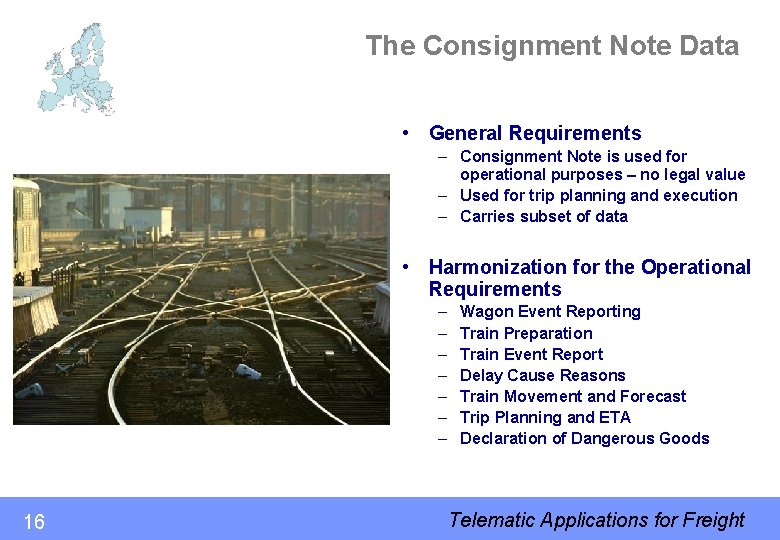The Consignment Note Data • General Requirements – Consignment Note is used for operational