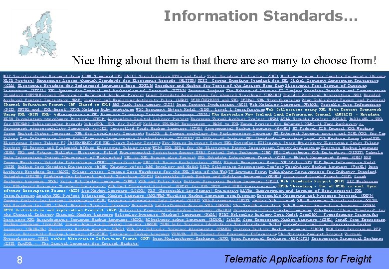 Information Standards… Nice thing about them is that there are so many to choose