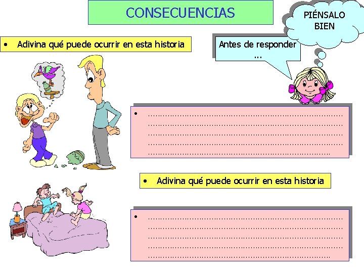 CONSECUENCIAS • Adivina qué puede ocurrir en esta historia • Antes de responder. .