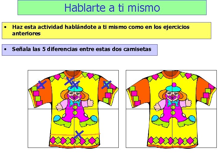Hablarte a ti mismo • Haz esta actividad hablándote a ti mismo como en