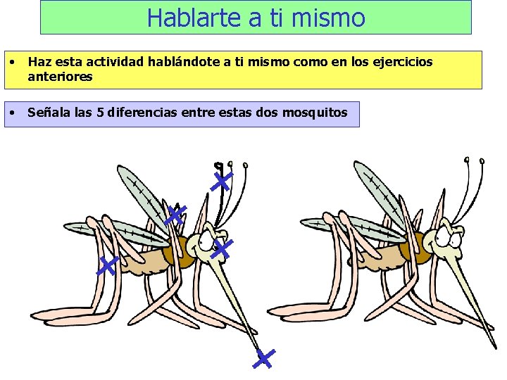Hablarte a ti mismo • Haz esta actividad hablándote a ti mismo como en
