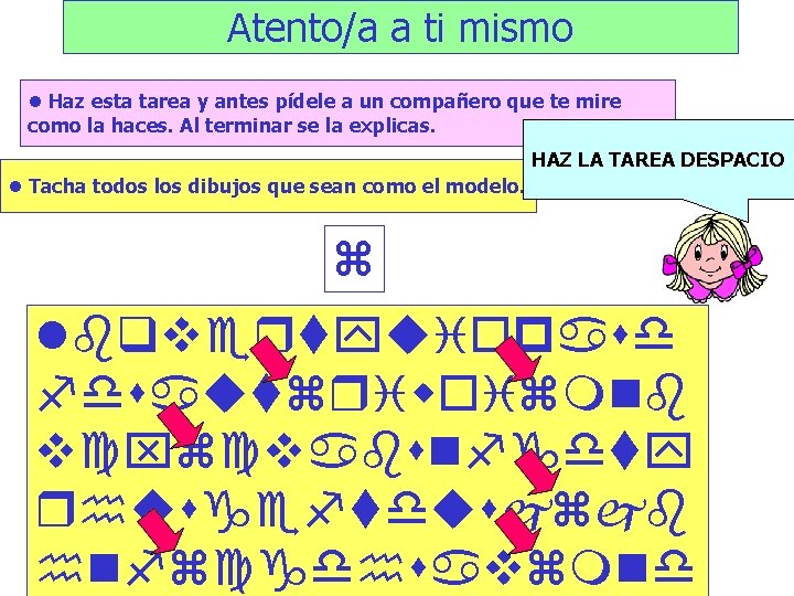 Atento/a a ti mismo l Haz esta tarea y antes pídele a un compañero