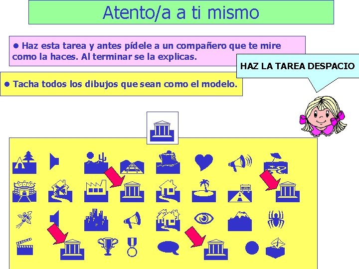 Atento/a a ti mismo l Haz esta tarea y antes pídele a un compañero