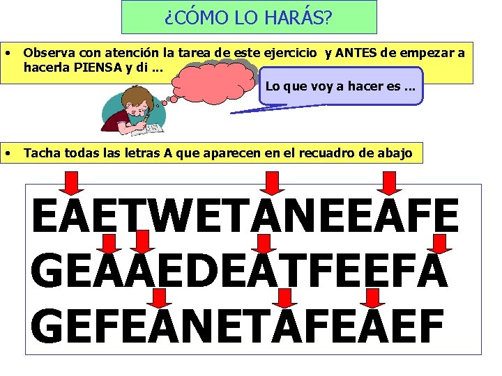 ¿CÓMO LO HARÁS? • Observa con atención la tarea de este ejercicio y ANTES