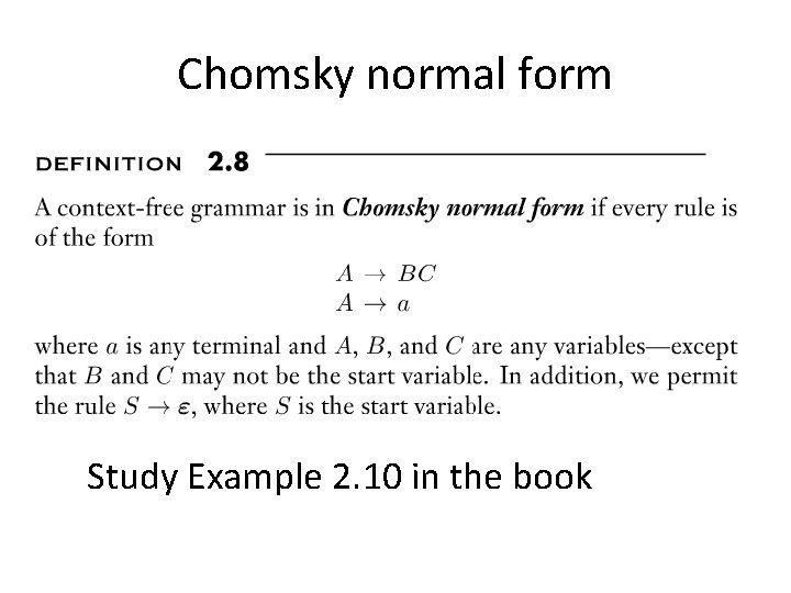 Chomsky normal form Study Example 2. 10 in the book Chomsky normal form Study Example 2. 10 in the book