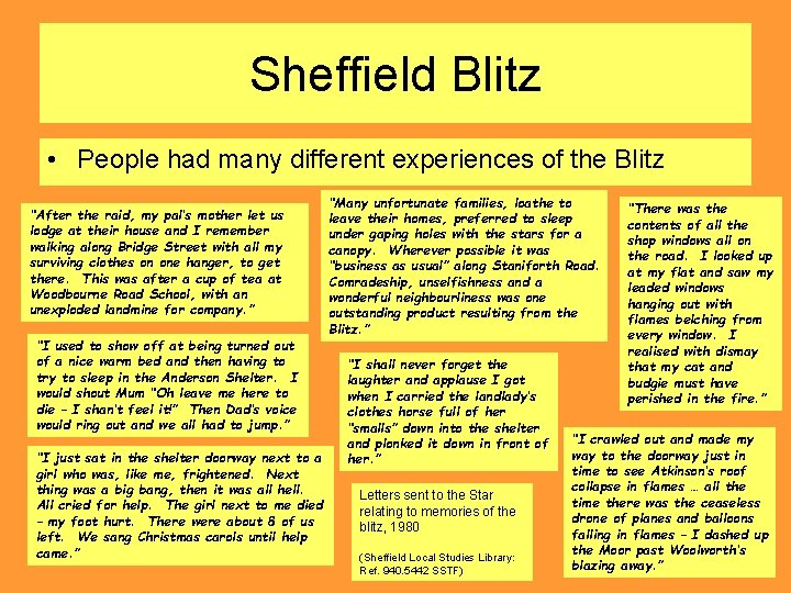 Sheffield Blitz • People had many different experiences of the Blitz “After the raid,