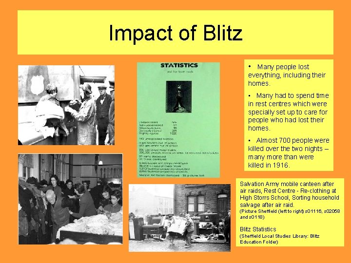 Impact of Blitz • Many people lost everything, including their homes. • Many had