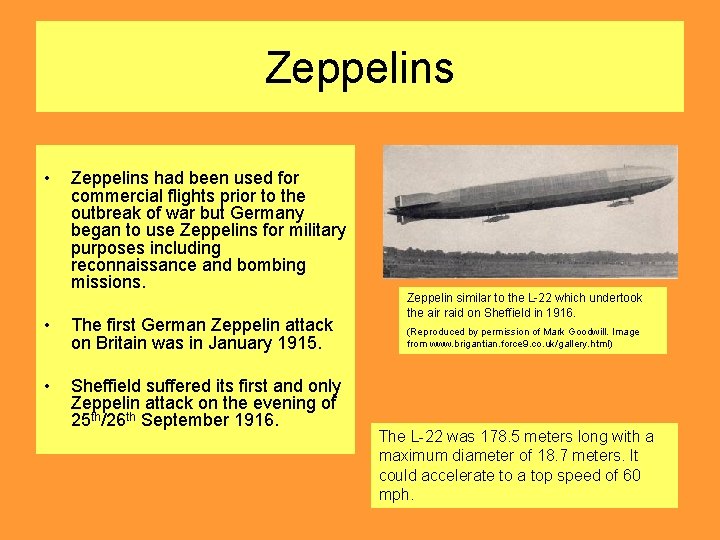 Zeppelins • Zeppelins had been used for commercial flights prior to the outbreak of