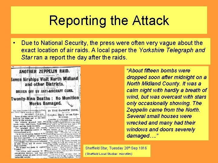 Reporting the Attack • Due to National Security, the press were often very vague