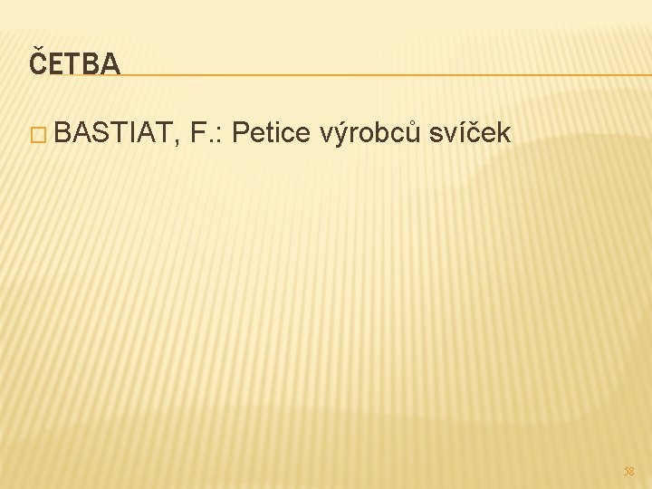 ČETBA � BASTIAT, F. : Petice výrobců svíček 58 