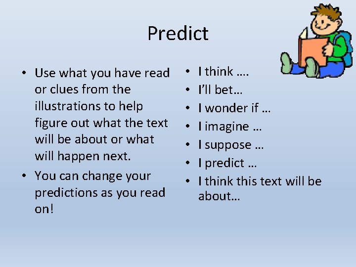 Predict • Use what you have read or clues from the illustrations to help