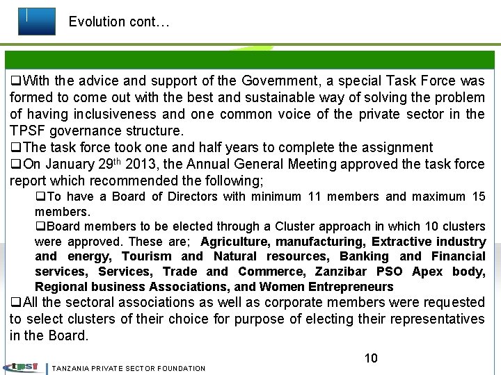 Evolution cont… q. With the advice and support of the Government, a special Task