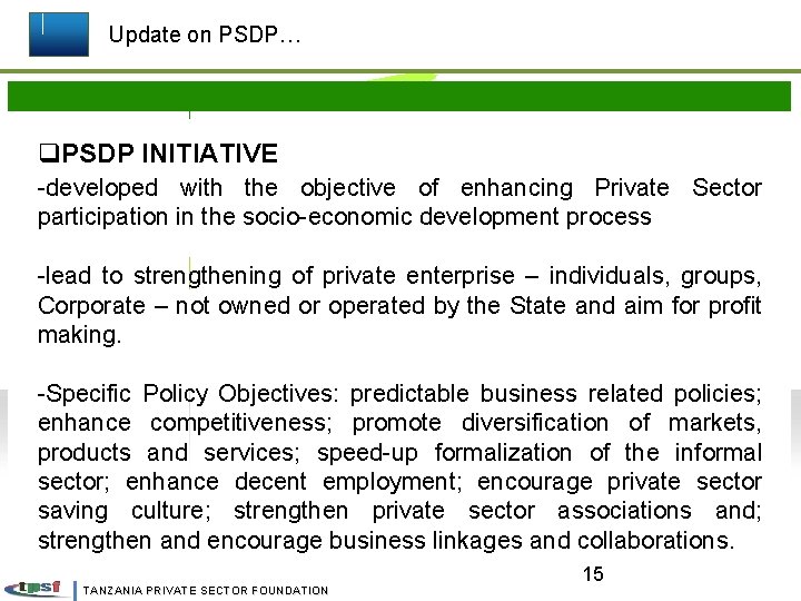 Update on PSDP… q. PSDP INITIATIVE -developed with the objective of enhancing Private Sector
