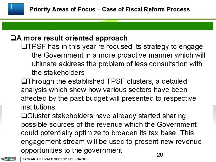 Priority Areas of Focus – Case of Fiscal Reform Process q. A more result