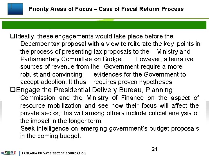 Priority Areas of Focus – Case of Fiscal Reform Process q. Ideally, these engagements