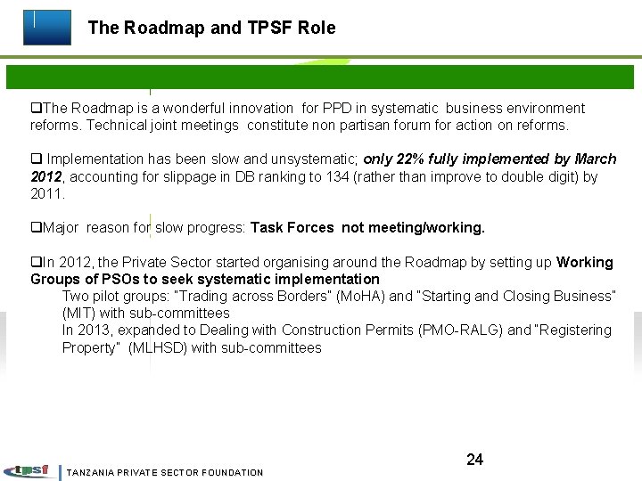 The Roadmap and TPSF Role q. The Roadmap is a wonderful innovation for PPD