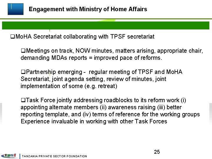 Engagement with Ministry of Home Affairs q. Mo. HA Secretariat collaborating with TPSF secretariat