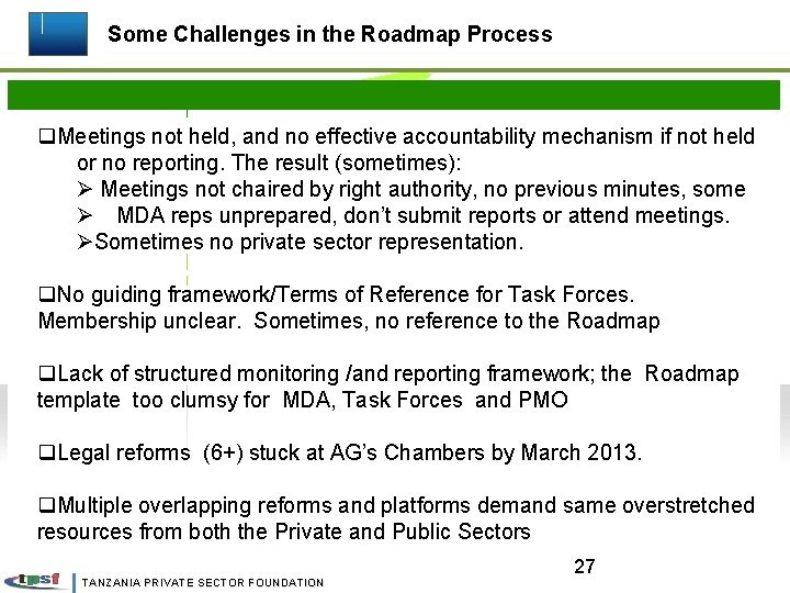 Some Challenges in the Roadmap Process q. Meetings not held, and no effective accountability
