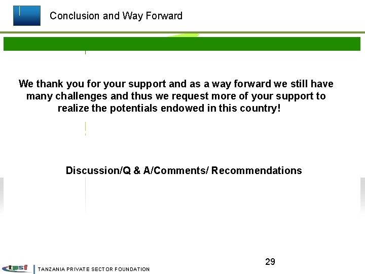 Conclusion and Way Forward We thank you for your support and as a way