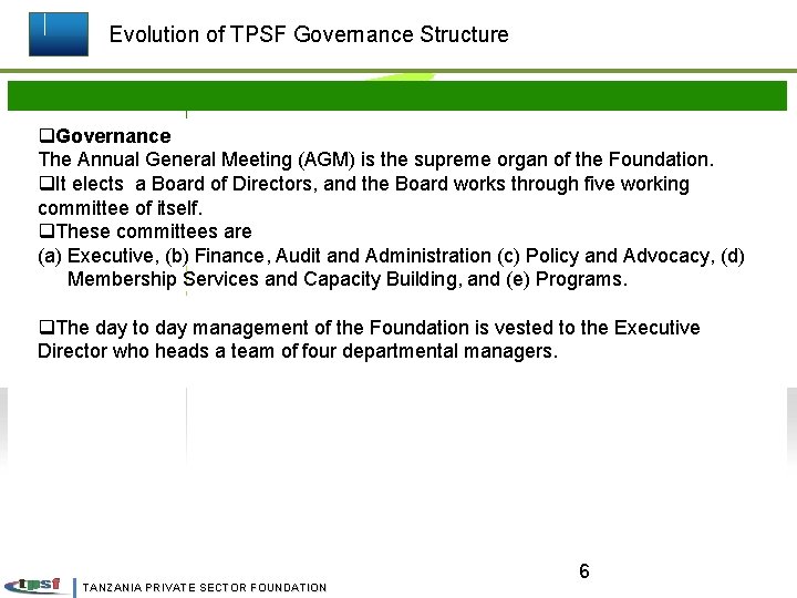 Evolution of TPSF Governance Structure q. Governance The Annual General Meeting (AGM) is the