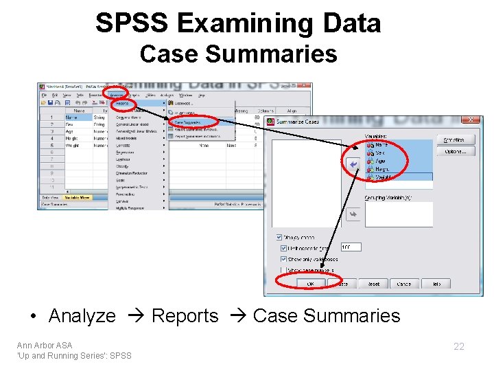 SPSS Examining Data Case Summaries • Analyze Reports Case Summaries Ann Arbor ASA 'Up