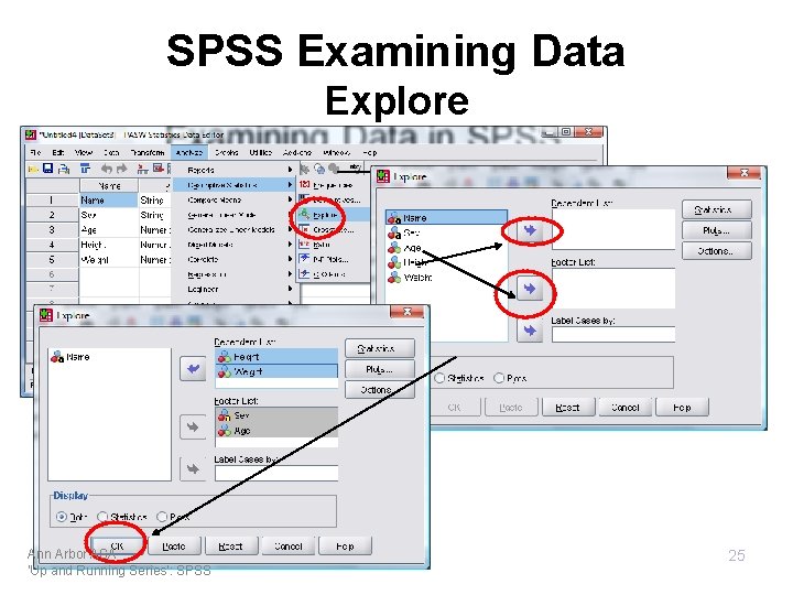 SPSS Examining Data Explore Ann Arbor ASA 'Up and Running Series': SPSS 25 
