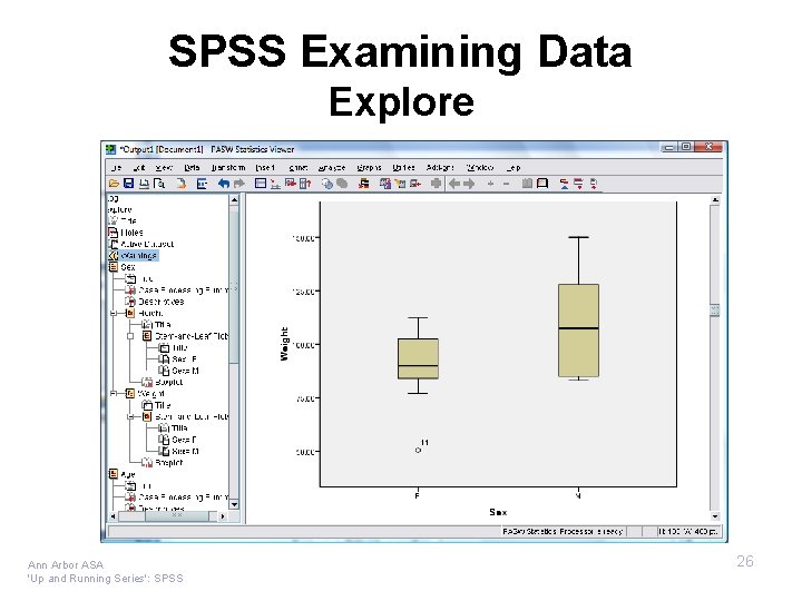 SPSS Examining Data Explore Ann Arbor ASA 'Up and Running Series': SPSS 26 