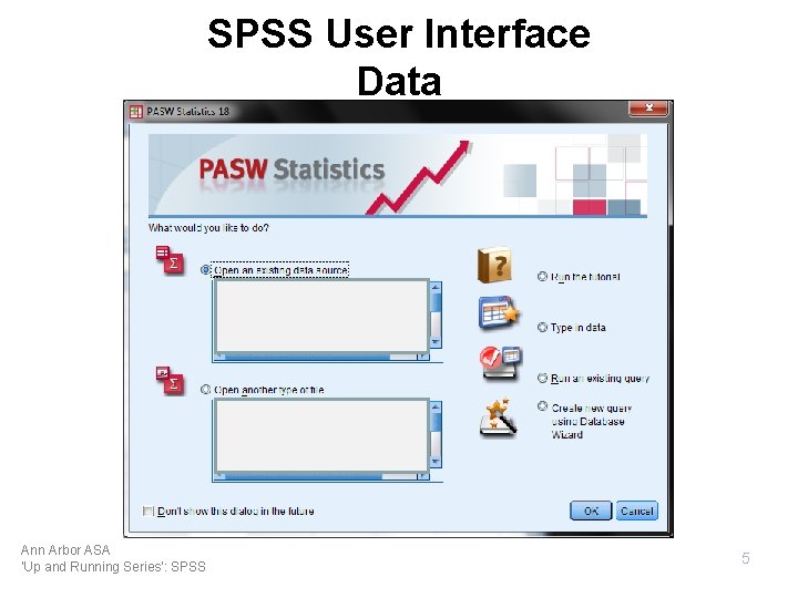 SPSS User Interface Data Ann Arbor ASA 'Up and Running Series': SPSS 5 