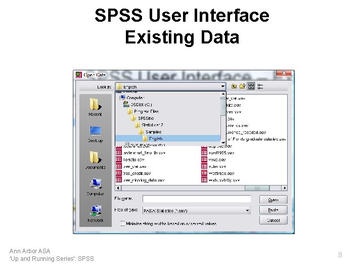 SPSS User Interface Existing Data Ann Arbor ASA 'Up and Running Series': SPSS 8