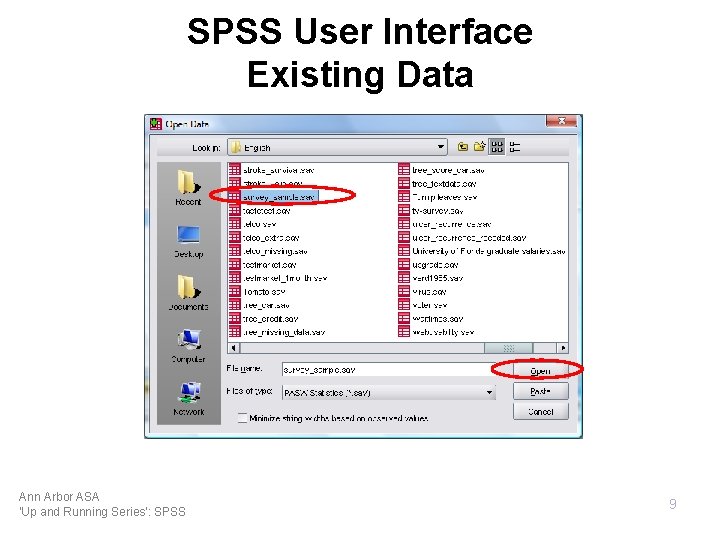SPSS User Interface Existing Data Ann Arbor ASA 'Up and Running Series': SPSS 9