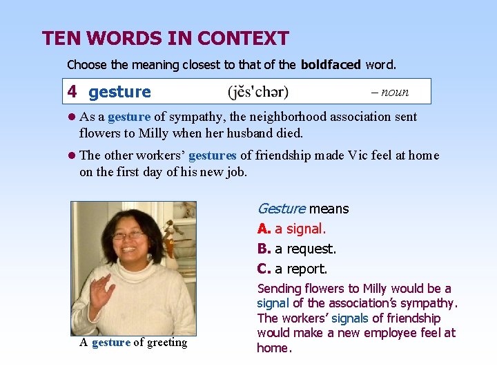 TEN WORDS IN CONTEXT Choose the meaning closest to that of the boldfaced word.