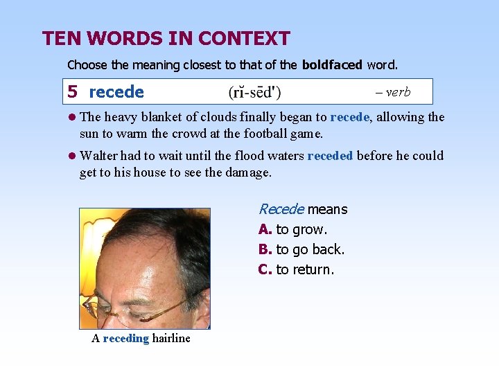 TEN WORDS IN CONTEXT Choose the meaning closest to that of the boldfaced word.