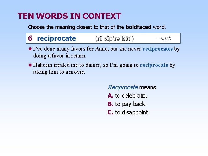 TEN WORDS IN CONTEXT Choose the meaning closest to that of the boldfaced word.