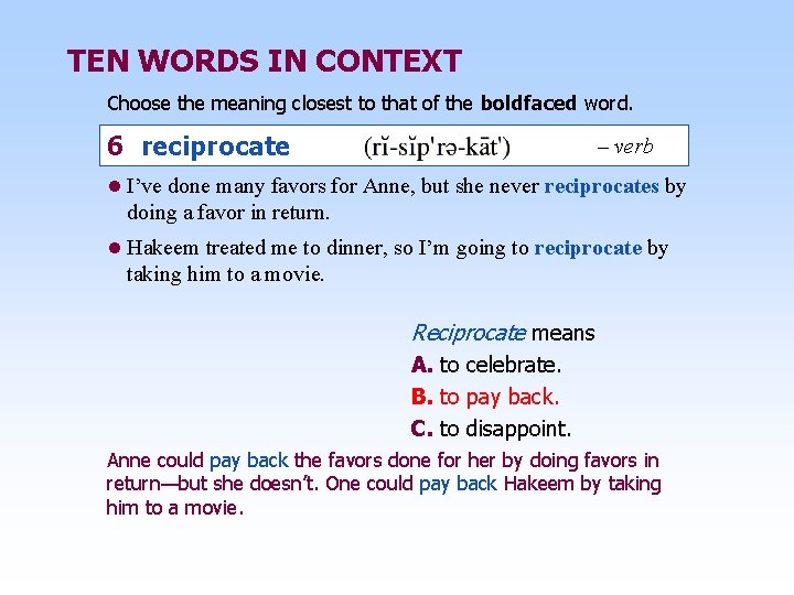 TEN WORDS IN CONTEXT Choose the meaning closest to that of the boldfaced word.