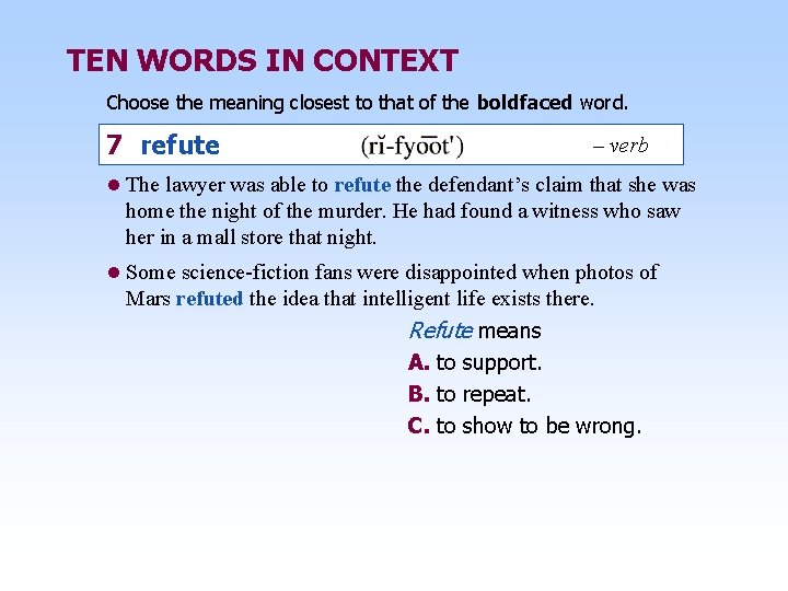 TEN WORDS IN CONTEXT Choose the meaning closest to that of the boldfaced word.