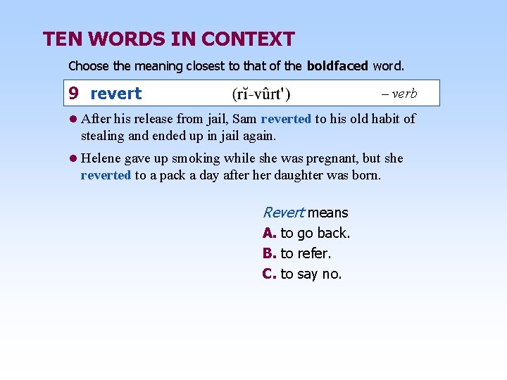 TEN WORDS IN CONTEXT Choose the meaning closest to that of the boldfaced word.