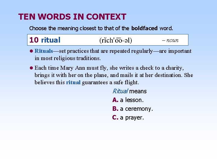 TEN WORDS IN CONTEXT Choose the meaning closest to that of the boldfaced word.